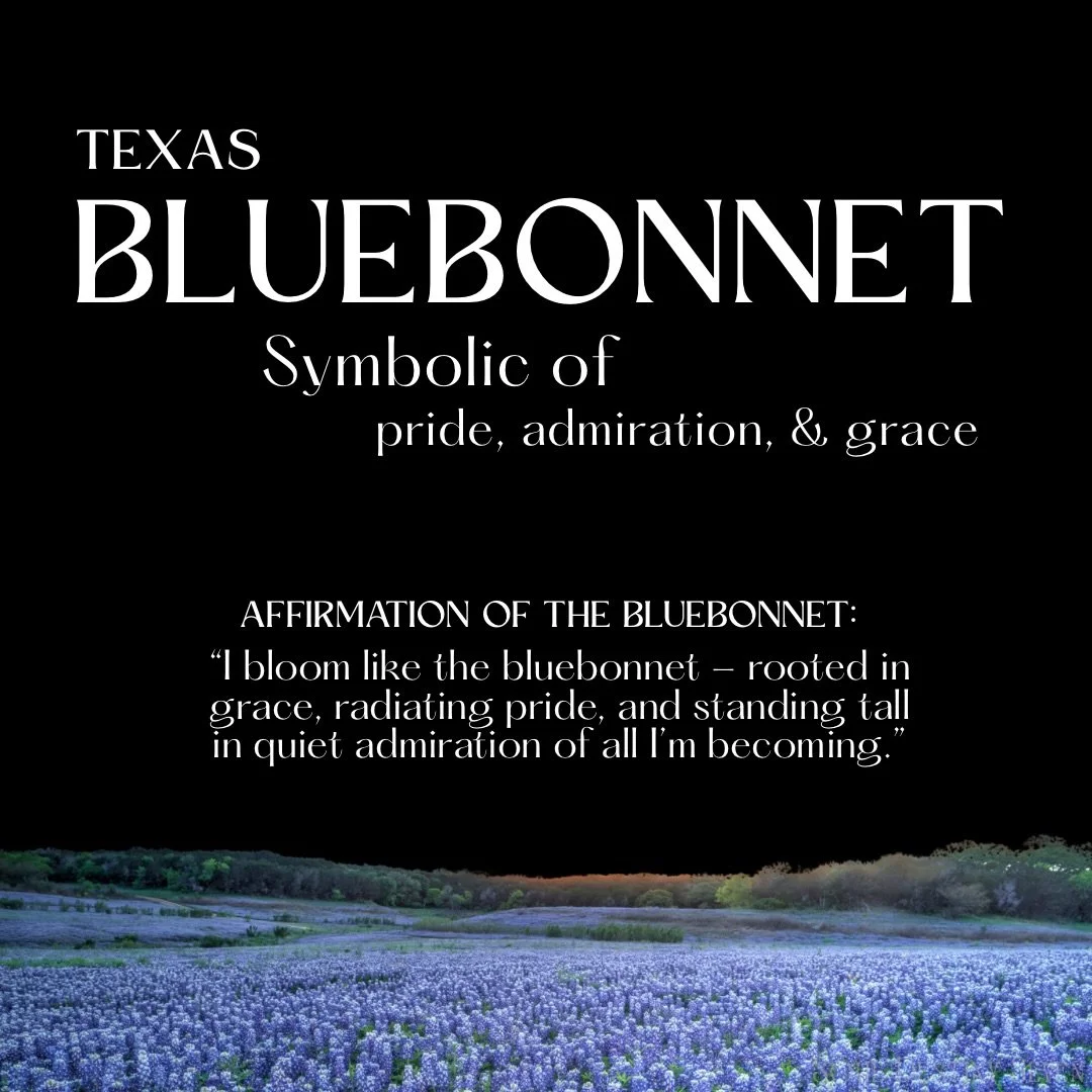 Bluebonnet carries the energy of humility, resilience, and quiet devotion&mdash;a bloom that thrives not by standing above, but by growing together.

It blankets the earth in softness, reminding us that strength doesn&rsquo;t always have to be bold o