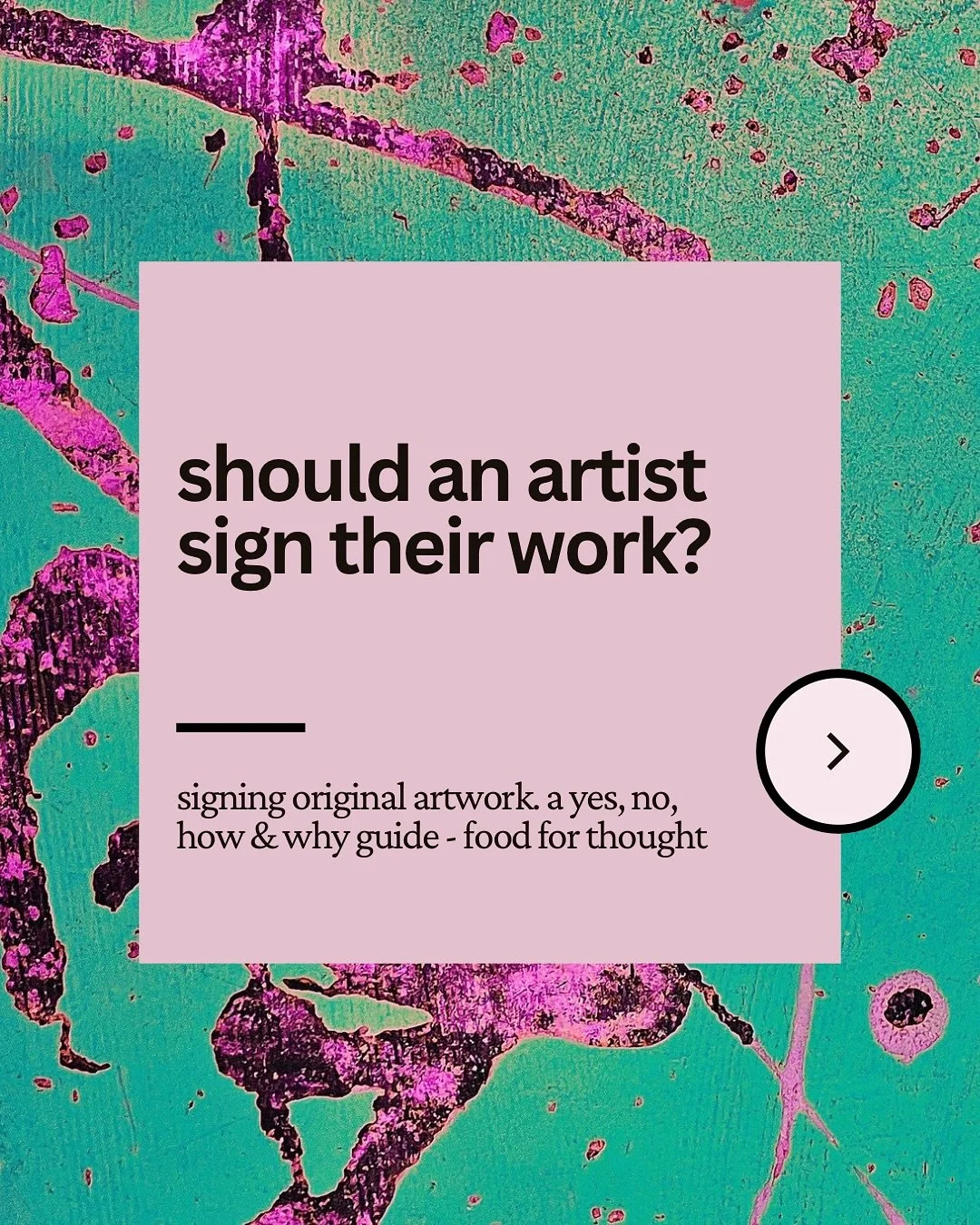 The artist&rsquo;s signature ✍️ 

Deciding to sign or not sign an original work is completely at the artist&rsquo;s discretion. Signing an artwork is often integral to the artistic process

That being said, before finishing a piece using a signature 