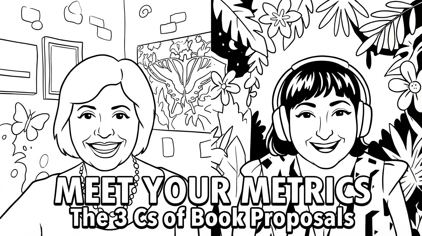 Meet Your Metrics: The 3Cs of Book Proposals (with Debra Eckerling!)