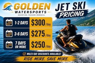 Advertisement for jet ski rental at Golden Water Sports with prices based on rental duration: $300 per day for 1-2 days, $275 per day for 3-6 days, and $250 per day for 7 or more days. A person riding a jet ski on the water, mountain scenery in the background.