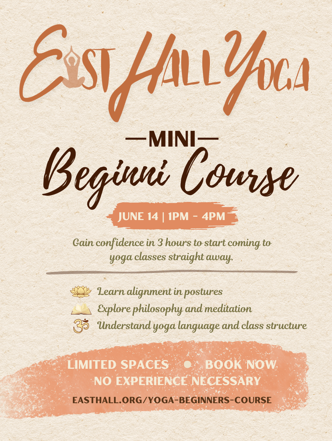 Promotional flyer for East Hall Yoga's mini beginner course on June 14 from 1 PM to 4 PM, offering guidance on yoga postures, philosophy, and language with limited spaces and no experience needed.
