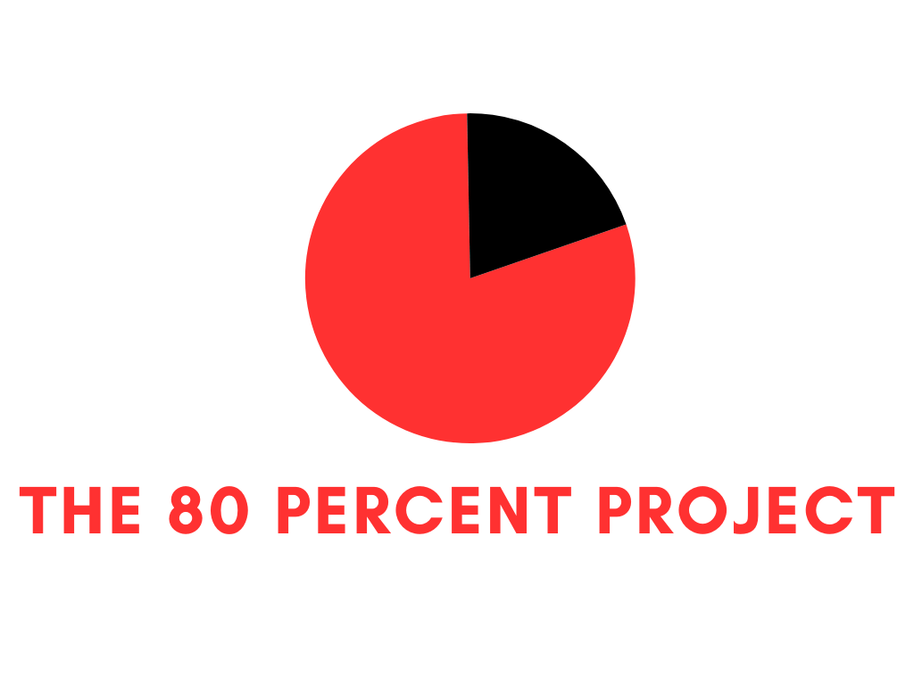 The 80 Percent Project