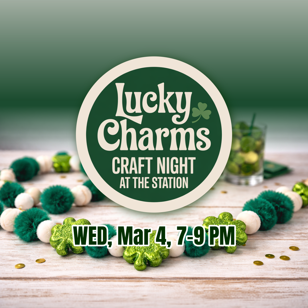 Lucky Charms - Craft Night at The Station