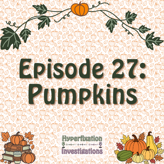 Episode 27: Pumpkins