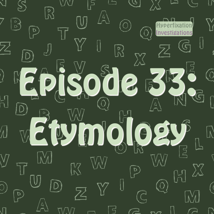 Episode 33: Etymology