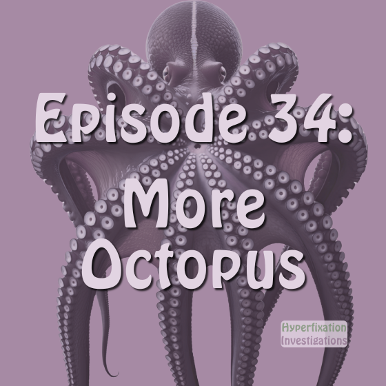 Episode 34: More Octopus