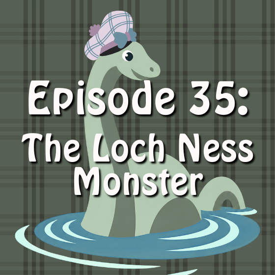 Episode 35: The Loch Ness Monster episode artwork