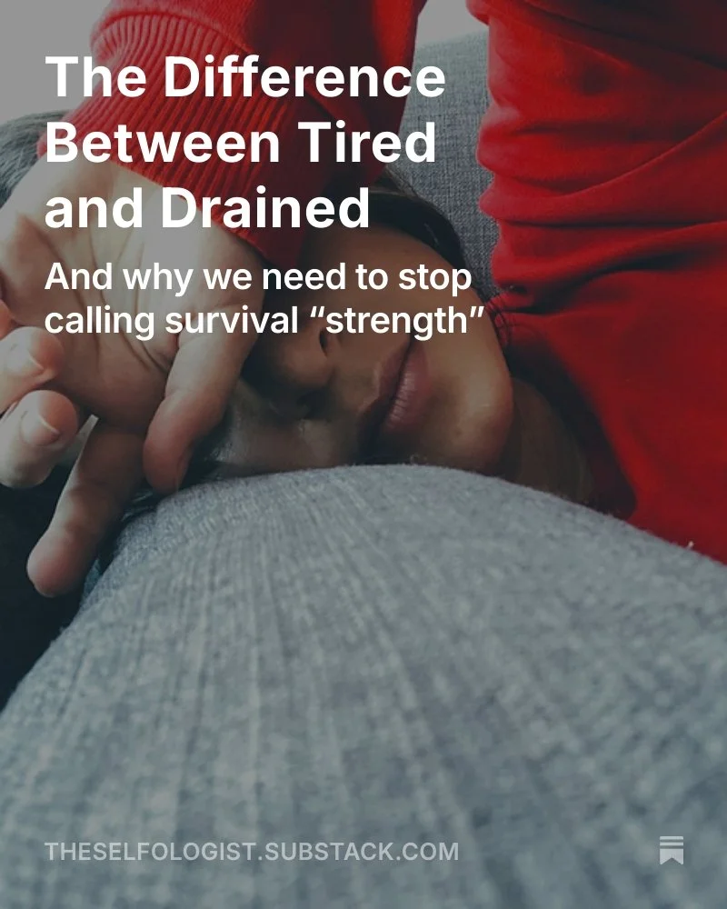 The Difference Between Tired and Drained: Why we need to stop calling survival “strength”