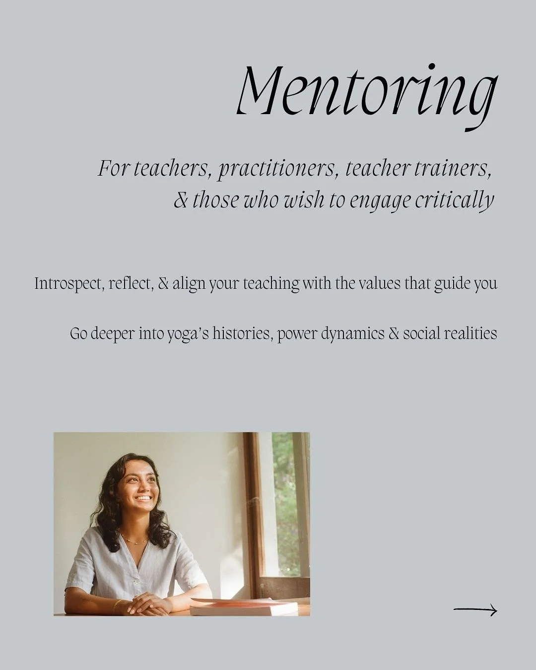 Excited to *officially* open mentoring sessions.
The world feels like it is crumbling around us. Yoga has given many of us hope, solace, community, presence and embodiment. It can feel unsettling and jarring to discover that yoga itself carries a co