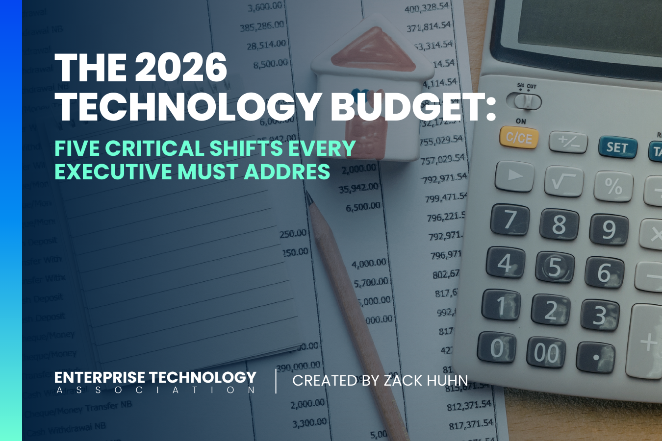 The 2026 Technology Budget: Five Critical Shifts Every Executive Must AddresS