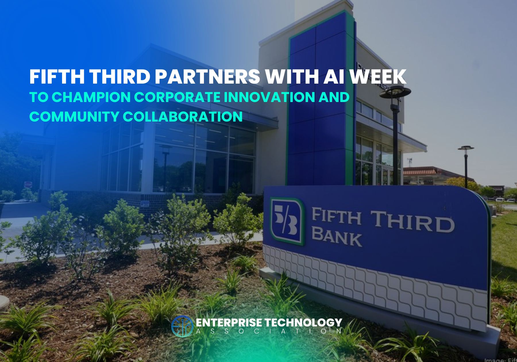 Fifth Third Partners With AI Week to Champion Corporate Innovation and Community Collaboration