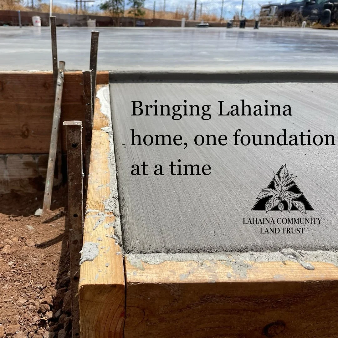 In the past month, we have attended 5 pre-construction blessings and watched our first Keep Lahaina Home hale foundation get poured.
While we all wish things would move so much faster, we are thrilled to finally be at a point in this work where we s