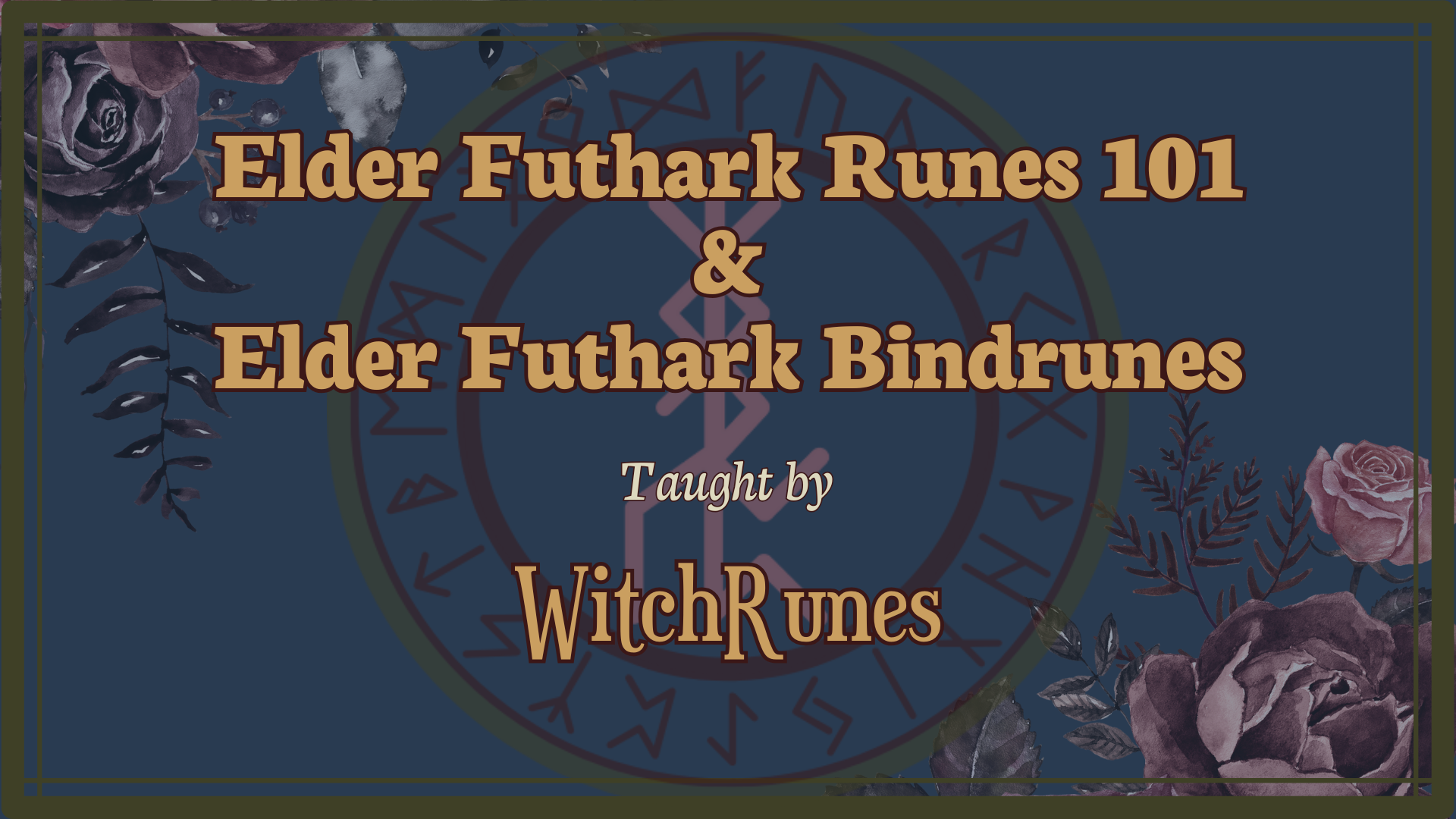 Elder Futhark Runes 101 Class & Elder Futhark Bindrune Class