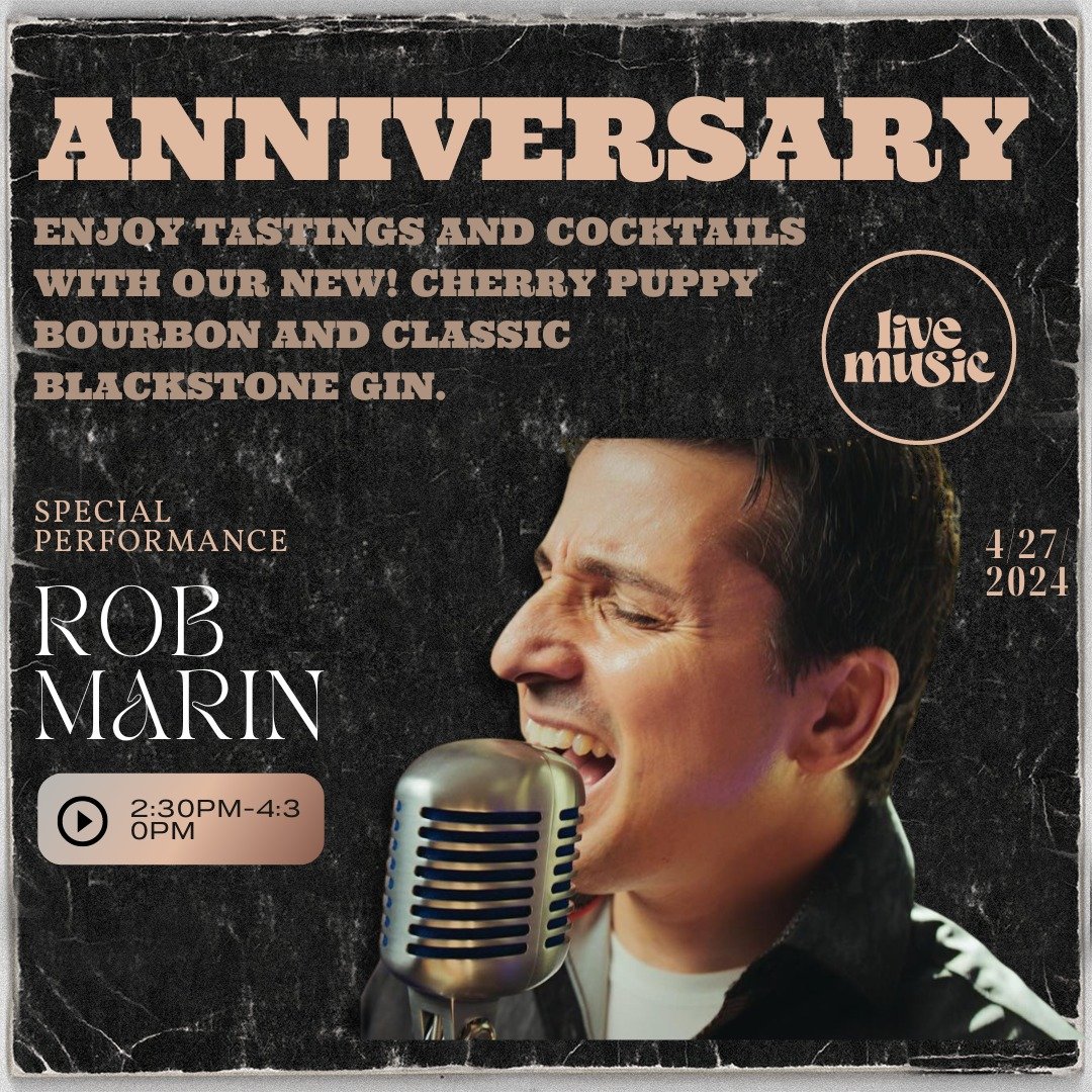 Live Music THIS SATURDAY!! We&rsquo;ve got Anniversary vibes and celebrating with  Pop Singer Rob Marin  will be belting out tunes from 2:30 - 4:30 pm! Enjoy tastings and cocktails with our NEW! Cherry Puppy Bourbon and classic Blackstone Gin.