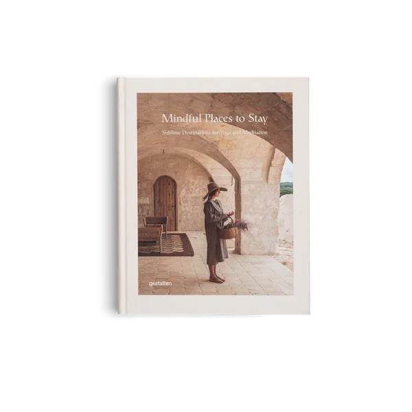 Mindful Places to Stay - Sublime Destinations for Yoga and Meditation