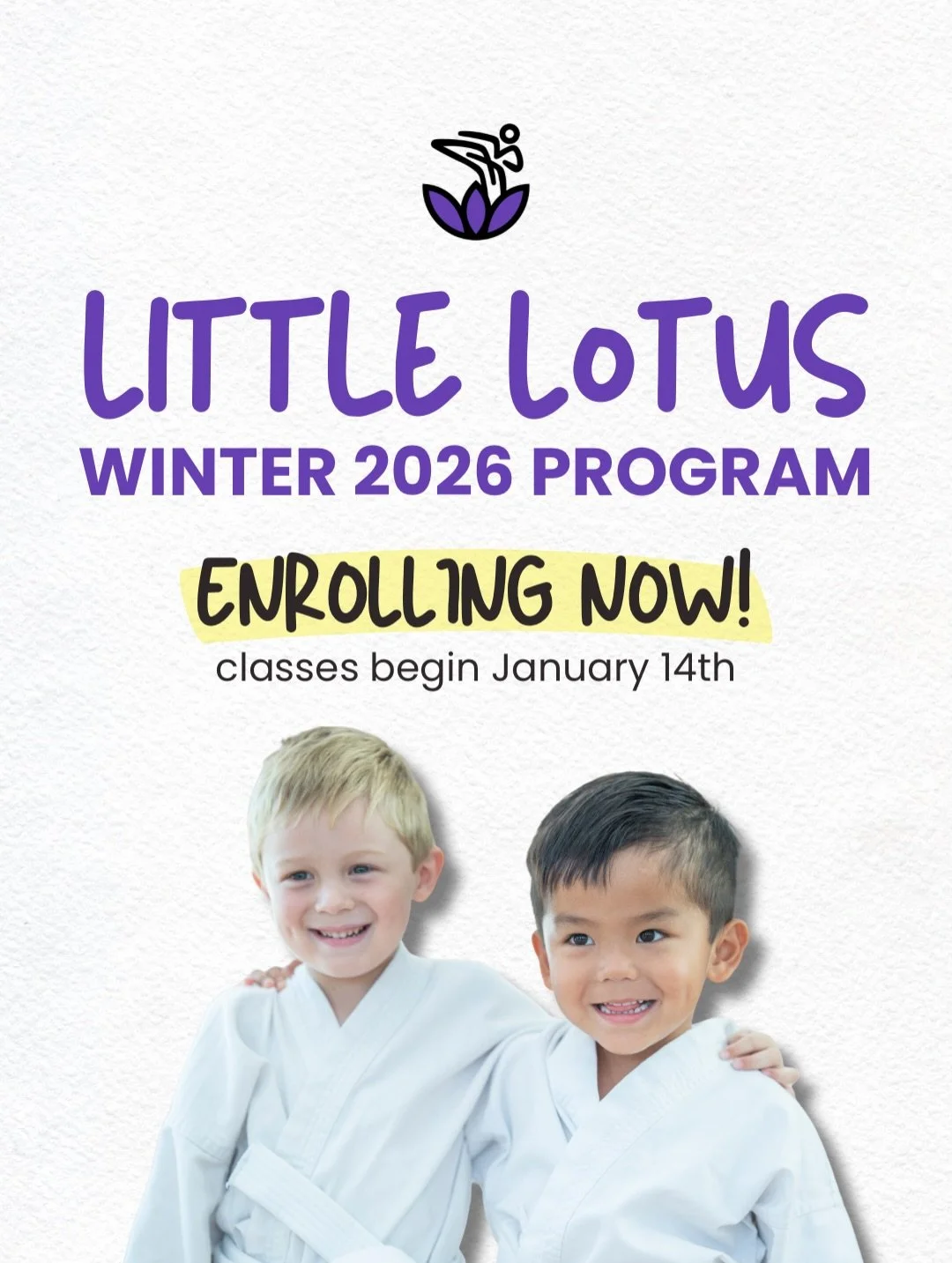 Ready to watch your little one bloom this Winter? 🪷 
Over 10 weeks, your Little Lotus will have fun, build confidence, and learn foundational skills through our introduction to martial arts program 🥋

Classes begin and enrollment closes January 14t