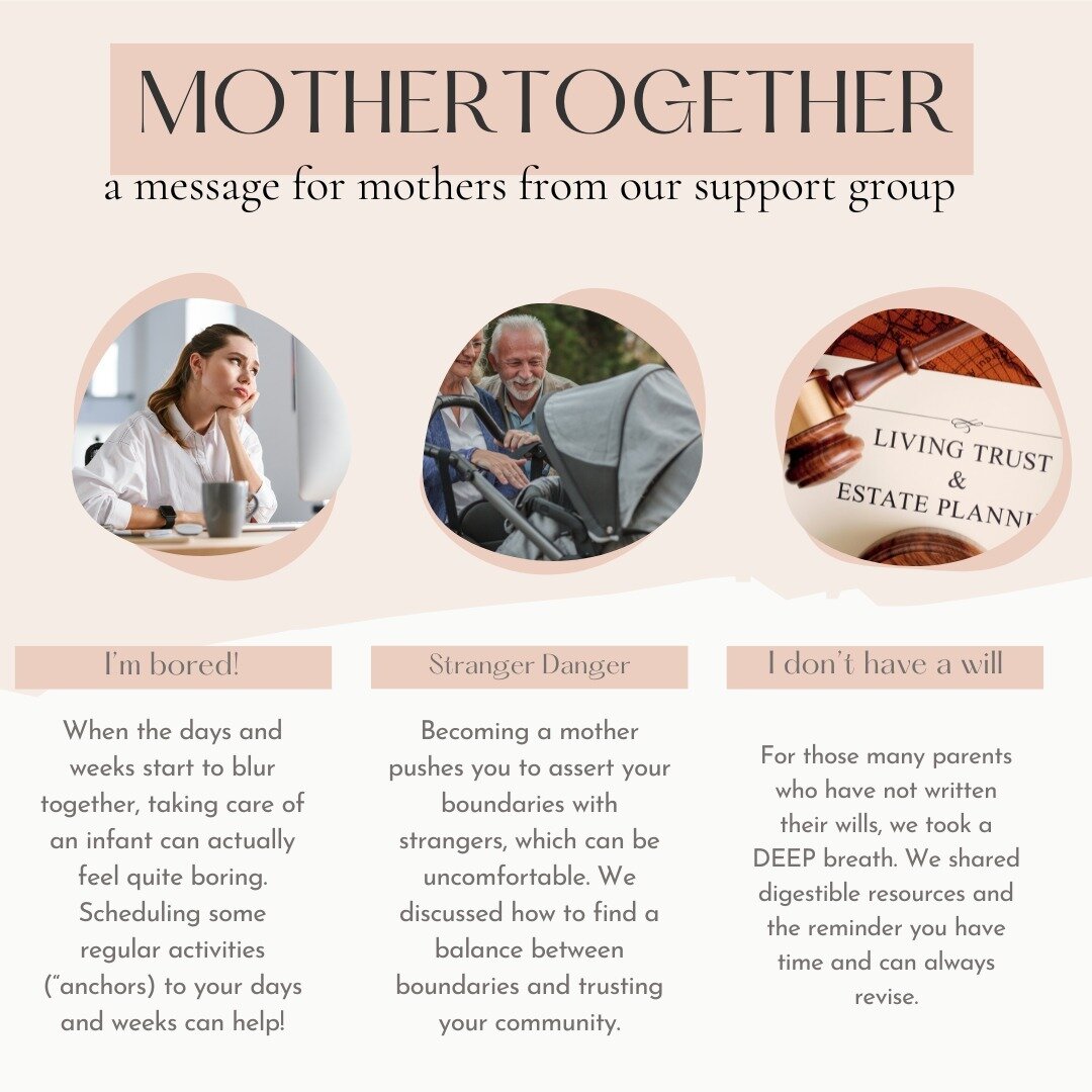Every week I like to share a recap from some of the themes we discussed in our recent MotherTogether Support Group. If you're feeling alone in your motherhood journey, join us!

The MotherTogether #momandbaby meets every Tuesday at 10am at Blossom Bi