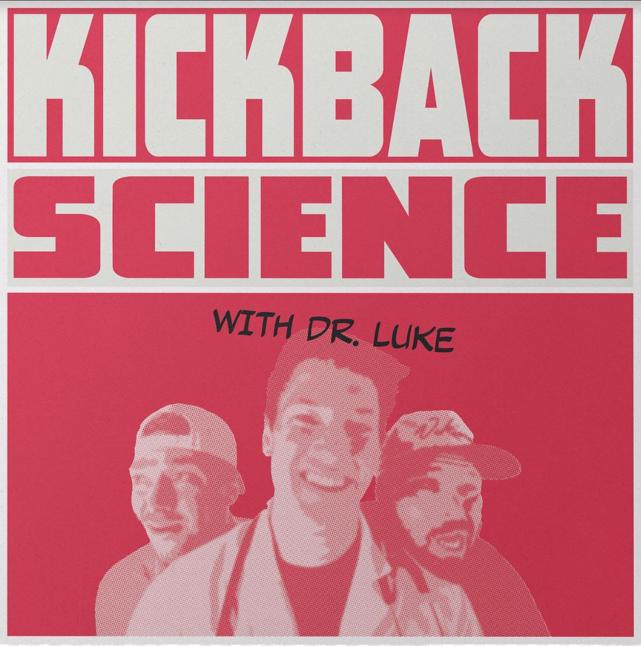 KICKBACK SCIENCE WITH DR LUKE