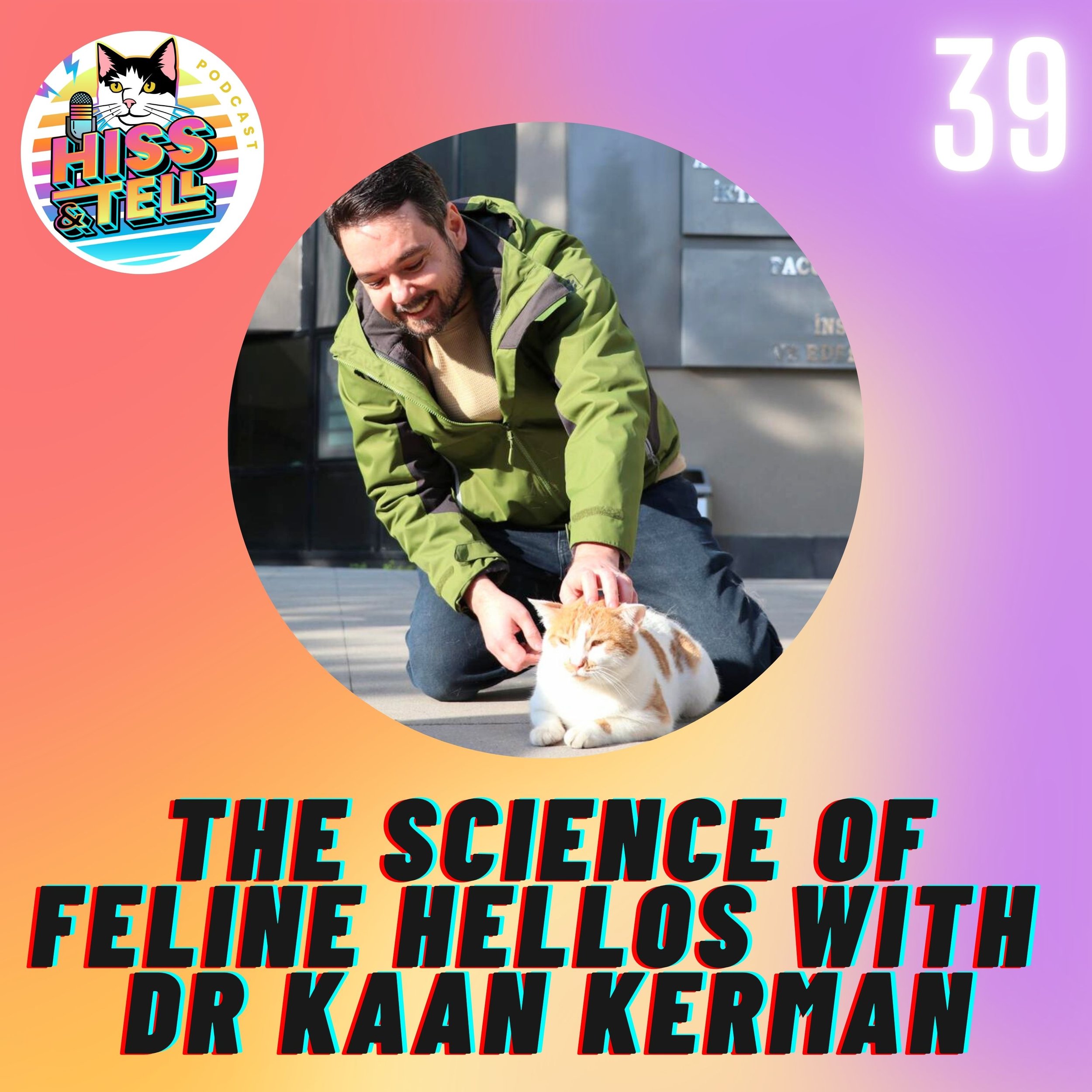 The Science Of Feline Hellos With Dr. Kaan Kerman