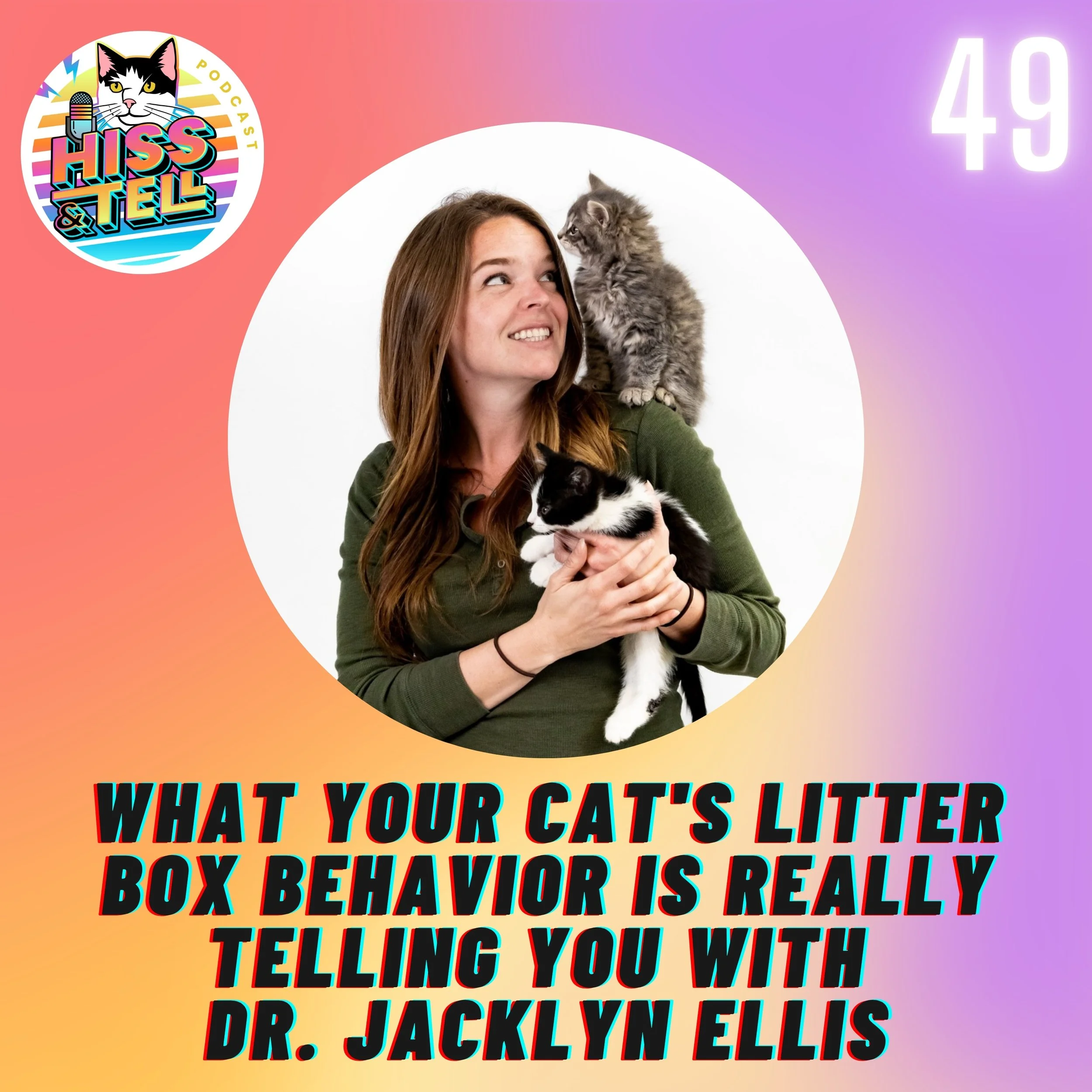What Your Cat's Litter Box Behavior Is Really Telling You With Dr. Jacklyn Ellis
