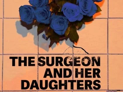 The Surgeon and Her Daughters