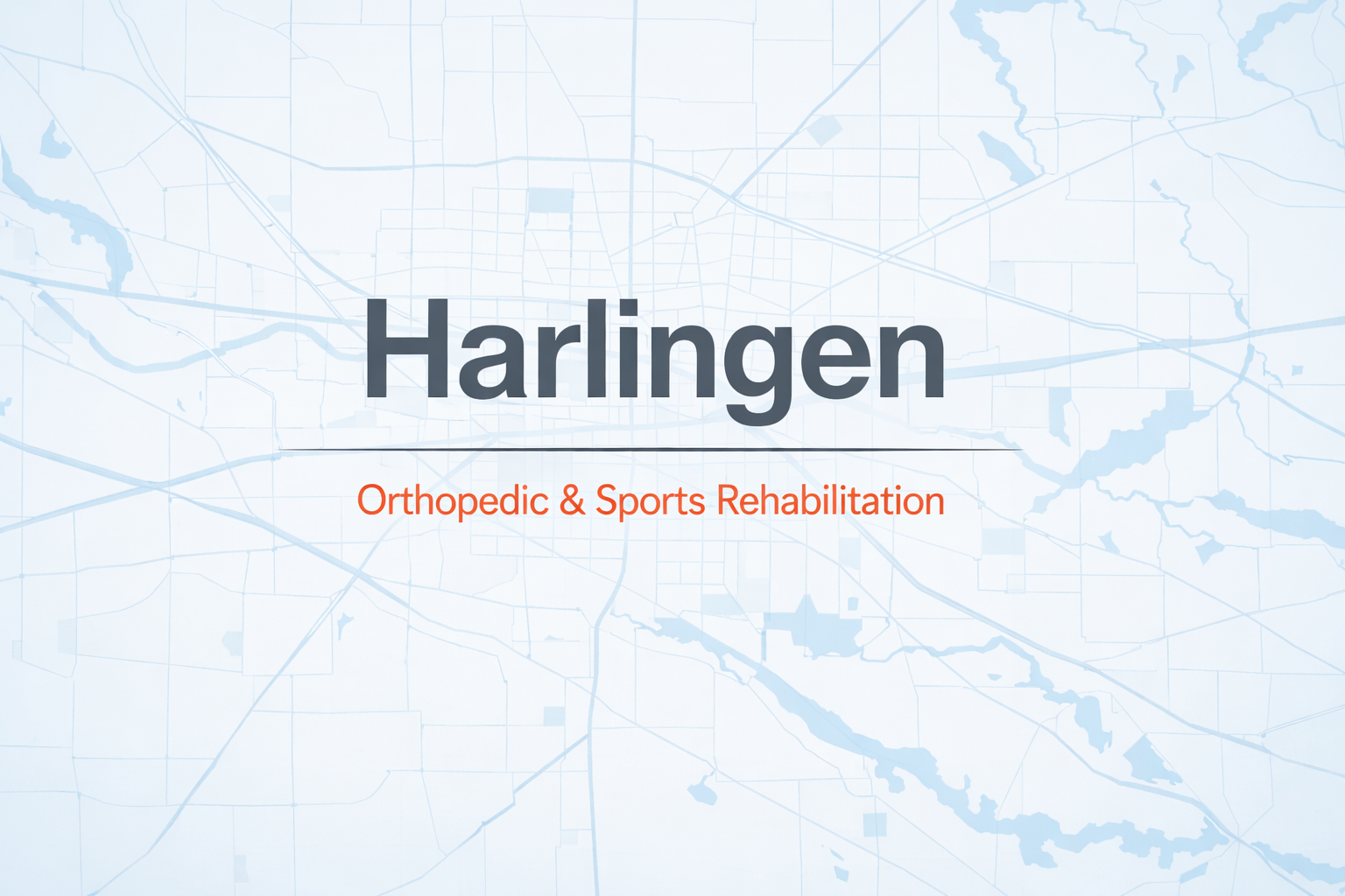 Map background with text overlay reading 'Harlingen' and 'Orthopedic & Sports Rehabilitation' in orange.