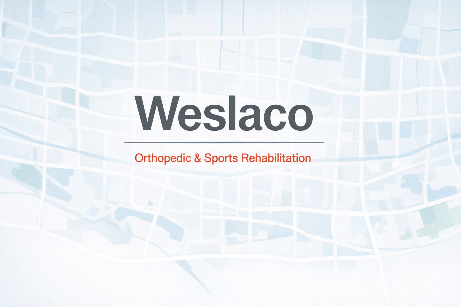 Map background with the word 'Weslaco' in large font, and 'Orthopedic & Sports Rehabilitation' written below in red.