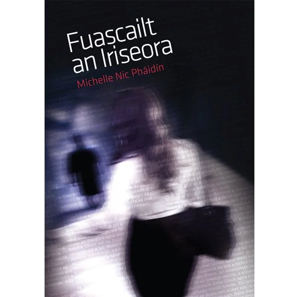 Fuascailt an Iriseora le Michelle Nic Pháidín