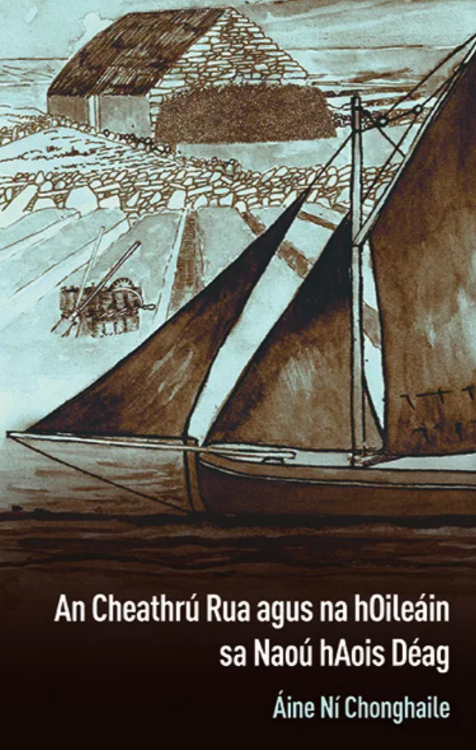 An Cheathrú Rua agus na hOileáin sa Naoú hAois Déag le hÁine Ní Chonghaile