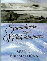 Suaimhneas agus Míshuaimhneas le Seán A. Mac Mathúna
