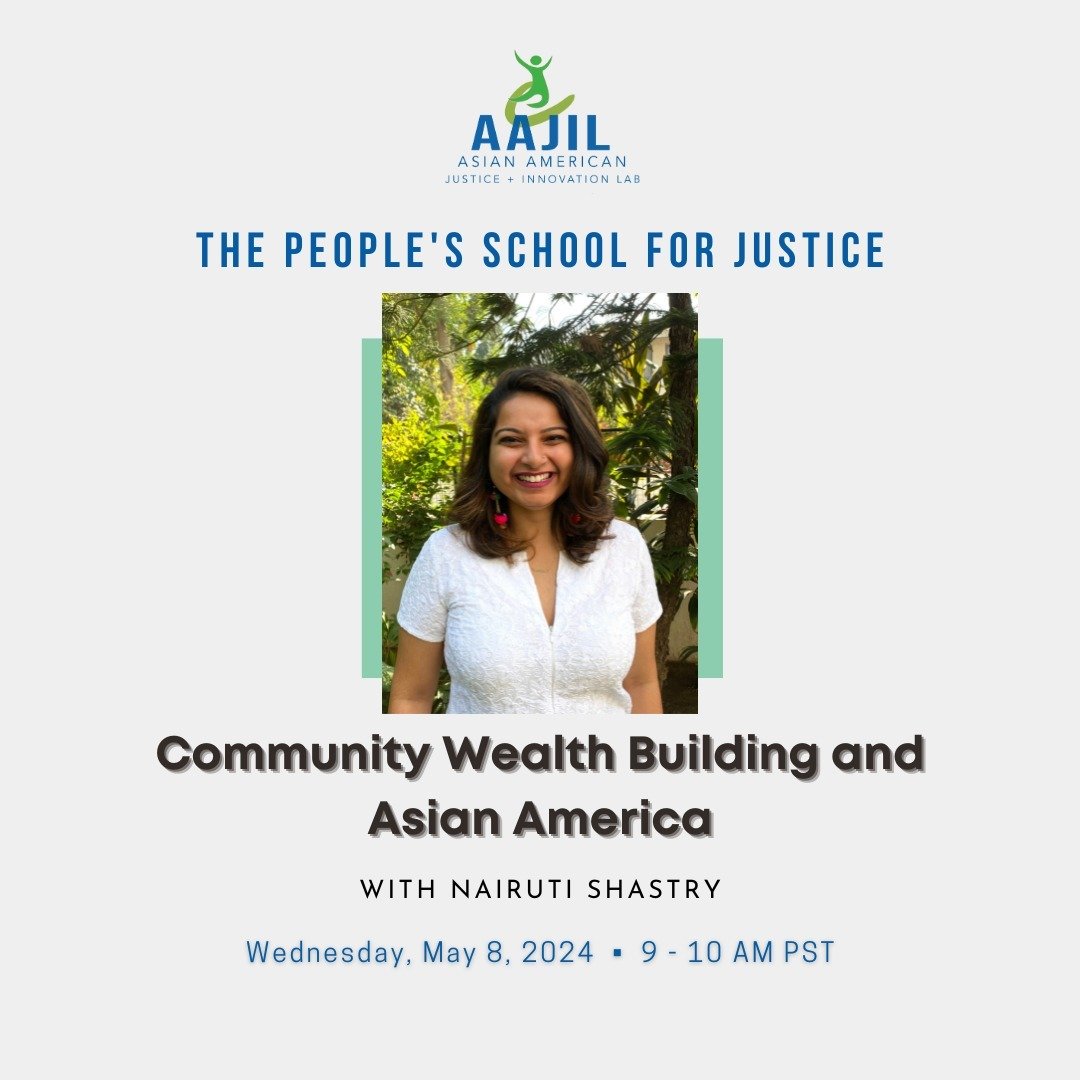 Community Wealth Building and Asian America
Wednesday, May 8
9:00-10:00pm PT/ 12:00-1:00pm ET on Zoom

Register through our &ldquo;People&rsquo;s School for Justice Registration&rdquo; link in bio. 

Community Wealth Building (CWB) is an economic dev