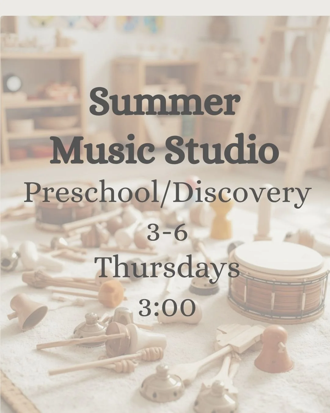 Music Studio — Preschool & Discovery (Ages 3–6) Summer Term
