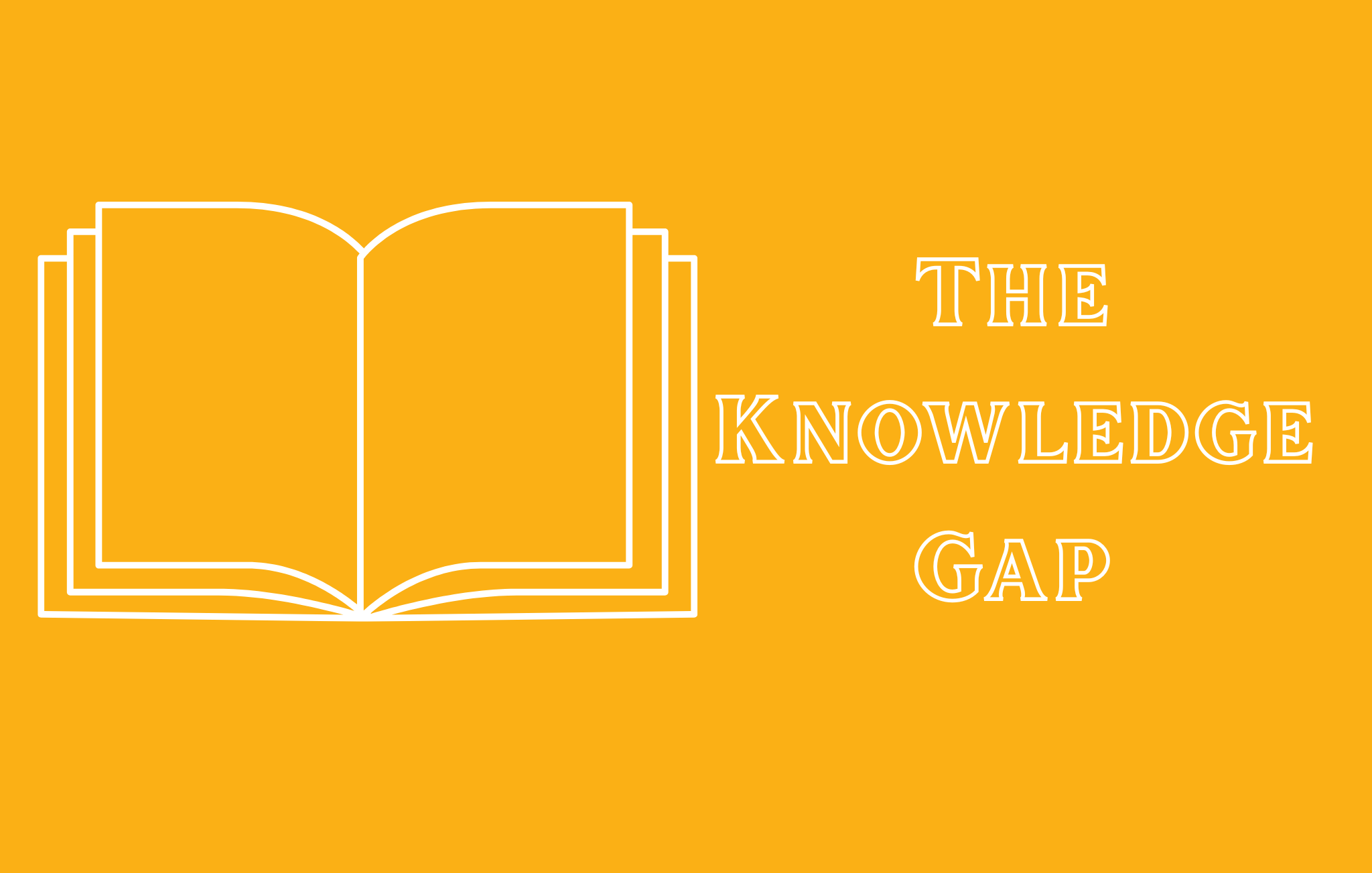 The Knowledge Gap