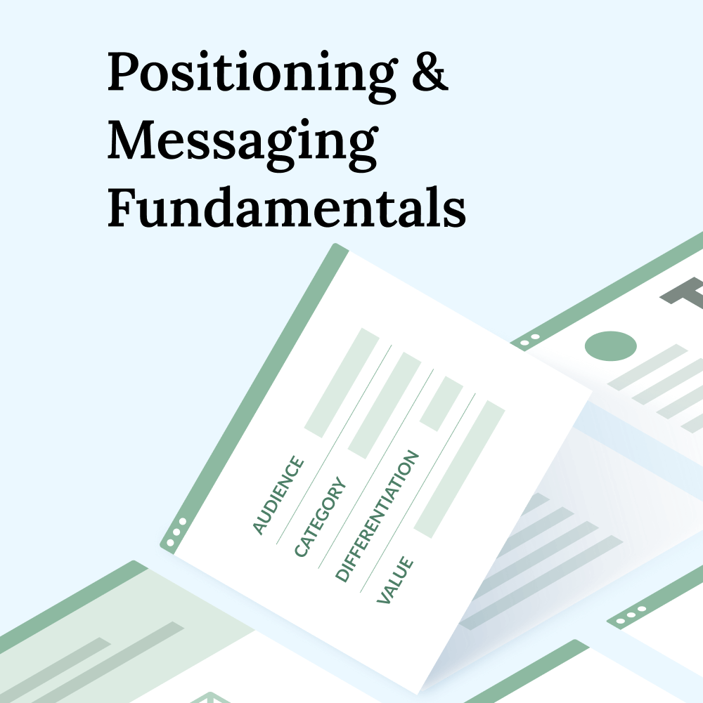 Positioning & messaging fundamentals