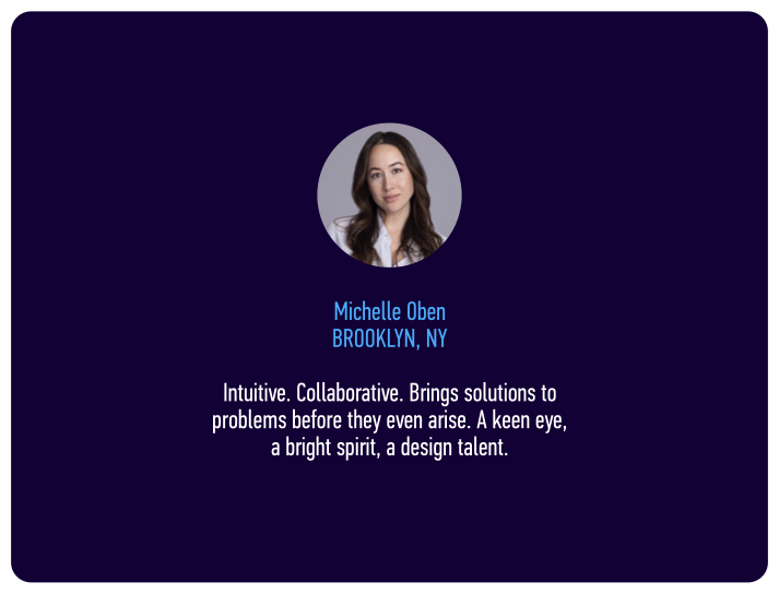 Profile card of Michelle Oben, Brooklyn, NY, featuring her portrait and a description about her being intuitive, collaborative, with solutions-oriented skills, and a design talent.