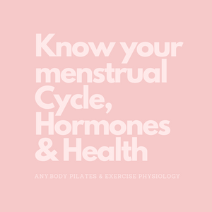 Understanding Your Menstrual Cycle, Hormones & Health