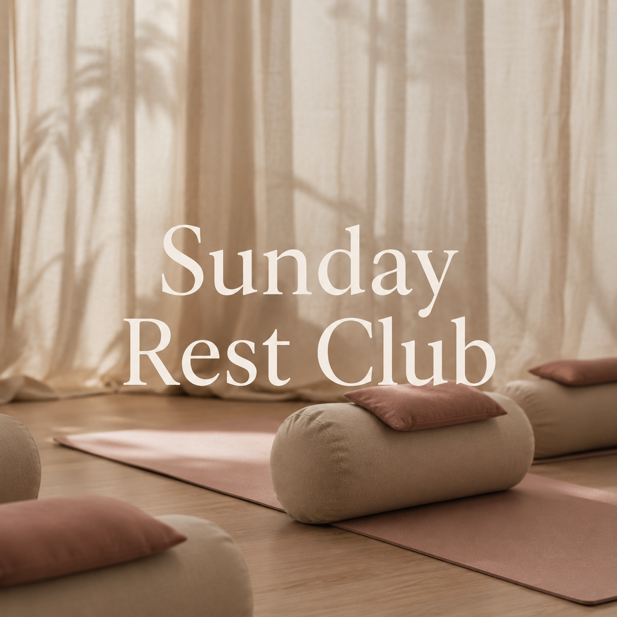 A cozy indoor space with cream-colored cushions and pillows on yoga mats, soft beige curtains in the background, and the text 'Sunday Rest Club' overlaid.