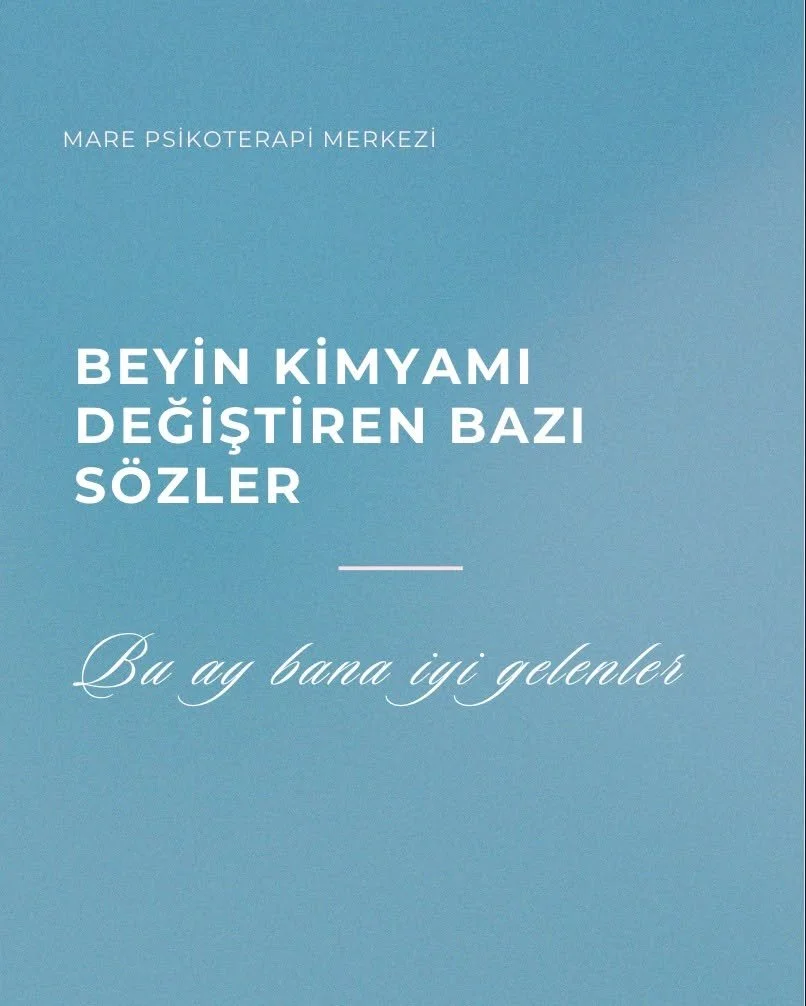 Bu ay beyin kimyamızı değiştiren bazı s&ouml;zleri sizinle paylaşmak istedik.