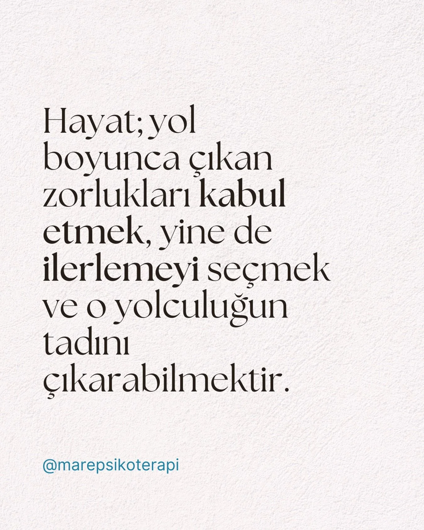 Hayat;
yol boyunca &ccedil;ıkan zorlukları kabul etmek,
yine de ilerlemeyi se&ccedil;mek
ve t&uuml;m bunların i&ccedil;inde
yolculuğun tadını &ccedil;ıkarabilmektir. 🤍