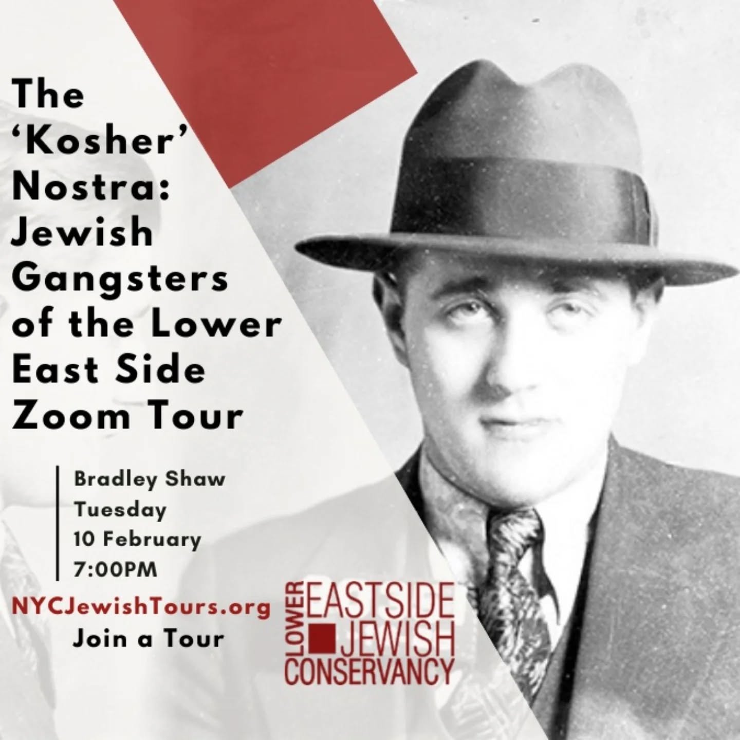 The Lower East Side Jewish Conservancy presents The &lsquo;Kosher&rsquo; Nostra: Jewish Gangsters of the Lower East Side Zoom Tour
Tuesday, 10 February 2026 at 7PM NYC

Sign-up now! https://www.nycjewishtours.org/join-a-tour

Arnold Rothstein, Meir L