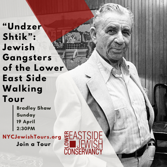 “Undzer Shtik”: Jewish Gangsters of the Lower East Side Walking Tour