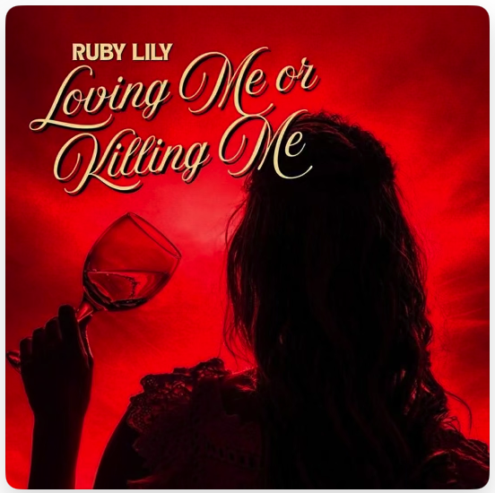 Ruby Lily Single Artwork for 'Loving Me or Killing Me'