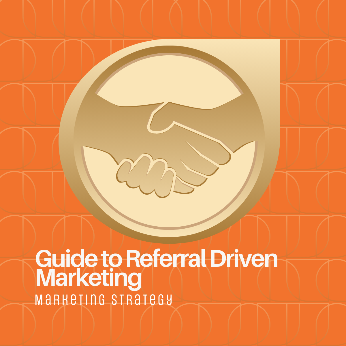 Guide to Building a Referral-Driven Marketing Strategy