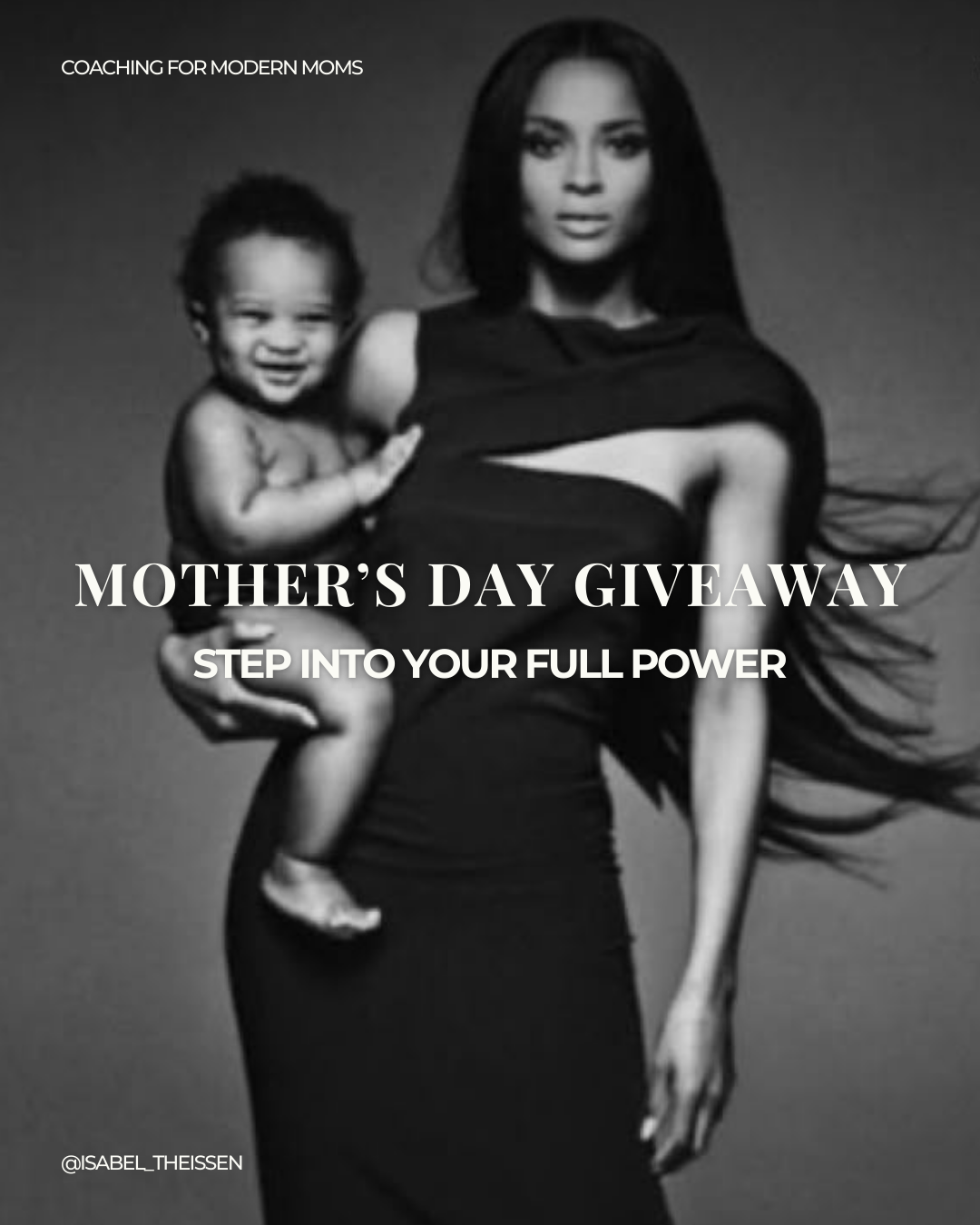 Black and white photo of a woman holding a smiling child on her shoulder with text overlay about a Mother's Day giveaway and empowerment message.