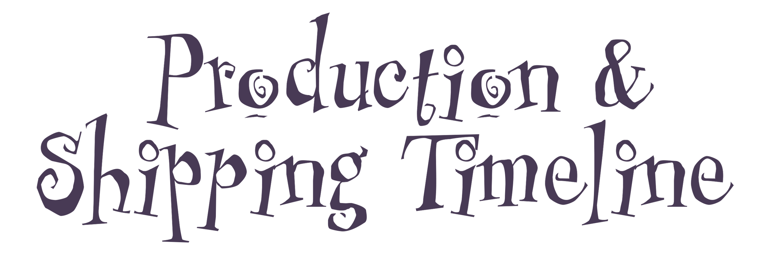 ProductionandShippingTimelineV1.png