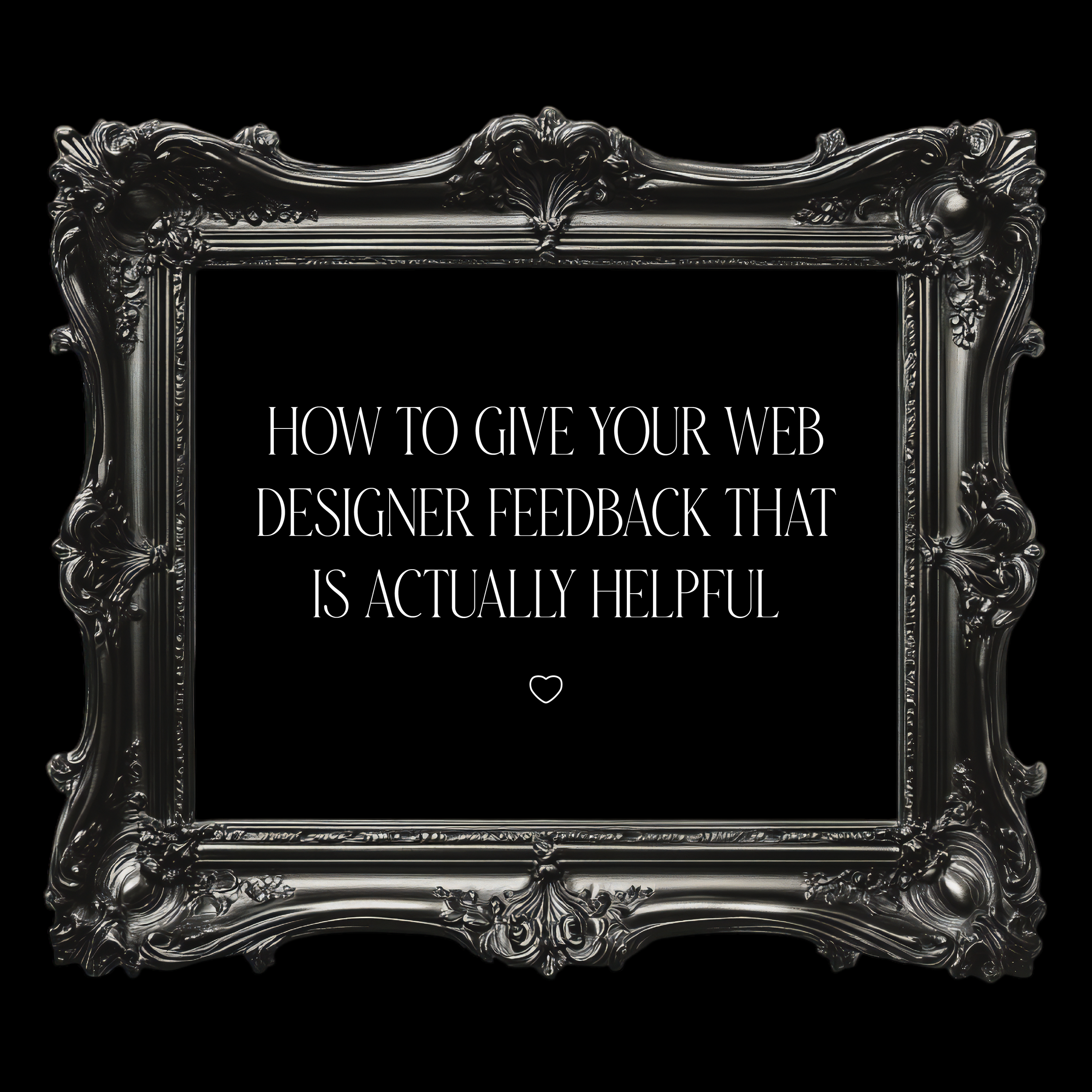 How To Give Your Web Designer Feedback That Is Actually Helpful