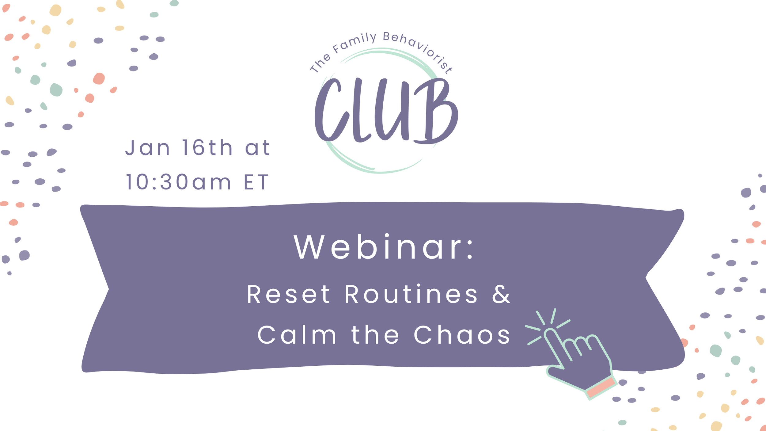 Webinar: Reset Routines & Calm the Chaos