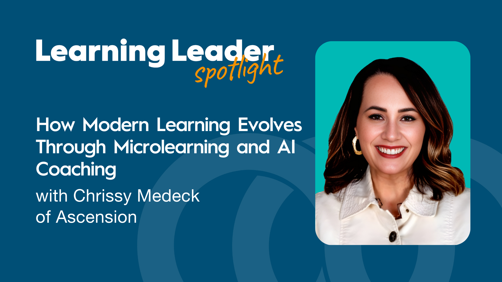 How Modern Learning Evolves Through Microlearning and AI Coaching with Chrissy Medeck of Ascension