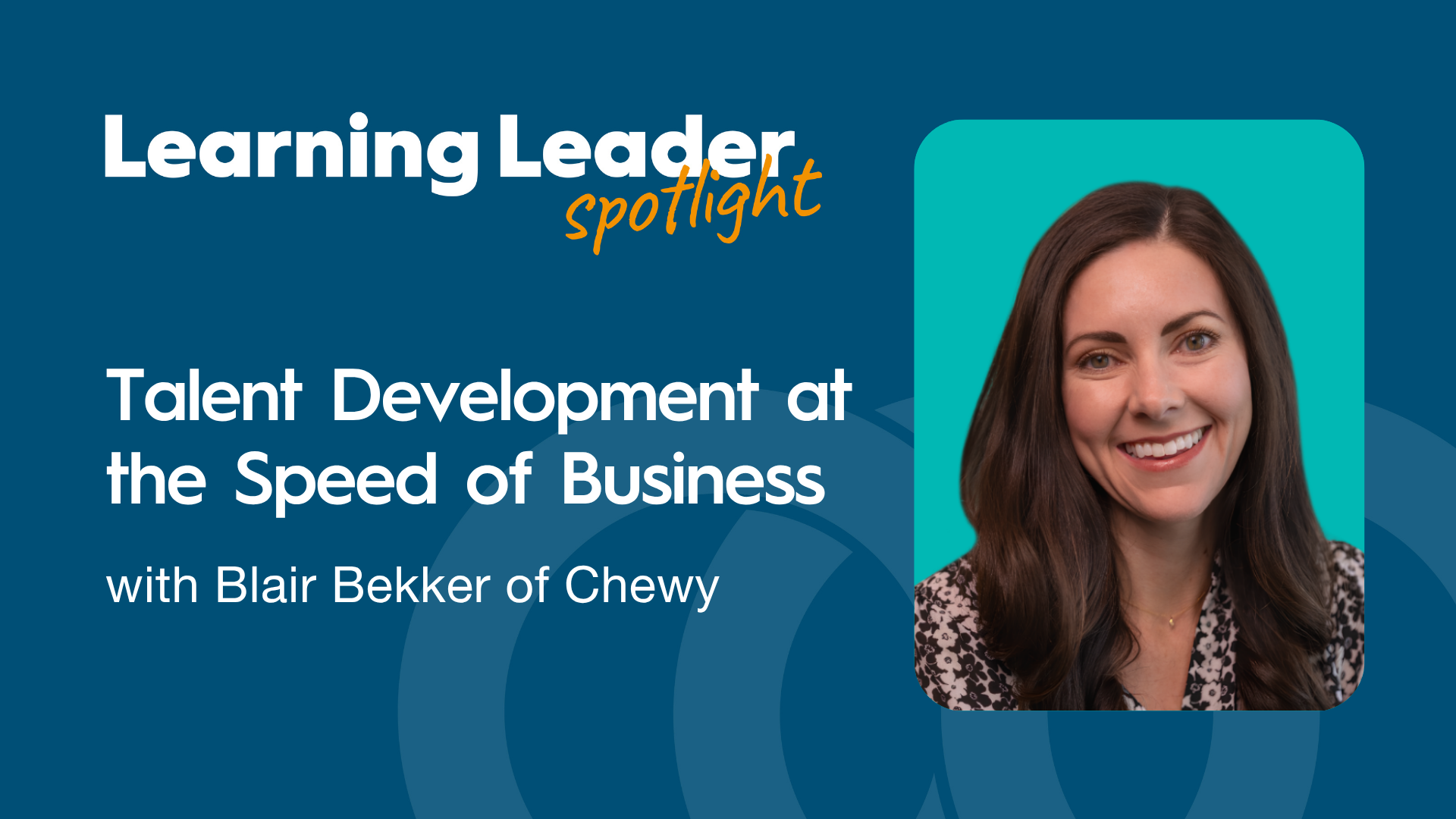 Talent Development at the Speed of Business with Blair Bekker of Chewy