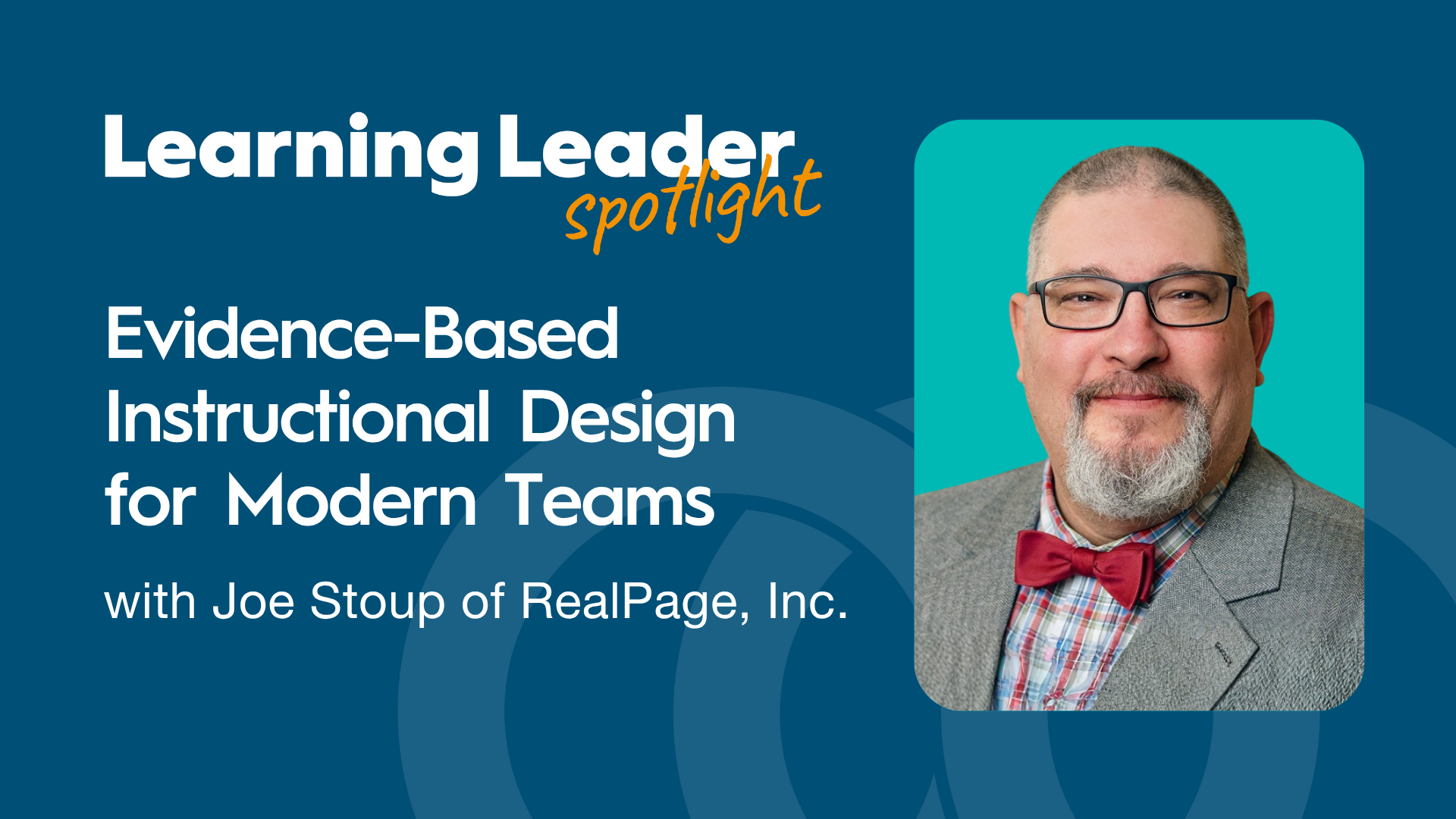 Evidence-Based Instructional Design for Modern Teams with Joe Stoup of RealPage
